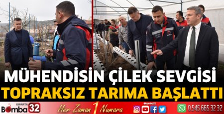 Çilek sevgisi topraksız tarıma başlattı