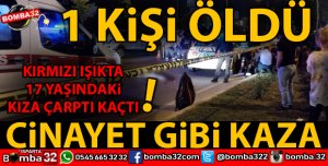 CİNAYET GİBİ KAZA GENÇ KIZ HAYATINI KAYBETTİ