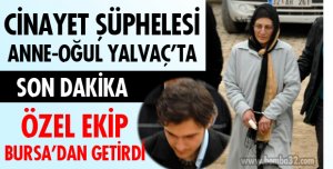 CİNAYET ŞÜPHELİLERİ YALVAÇA GETİRİLDİ