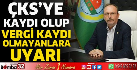ÇKS’YE kaydı olup vergi kaydı olmayanlara uyarı