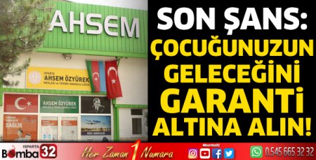 Çocuğunuzun geleceğini garanti altına alın!