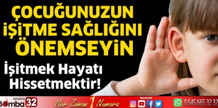 Çocuğunuzun işitme sağlığını önemseyin 