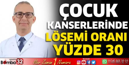 Çocuk kanserlerinde lösemi oranı yüzde 30