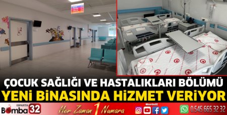 Çocuk Sağlığı ve Hastalıkları Bölümü yeni binasında hizmet veriyor