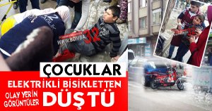 ÇOCUKLAR ELEKTRİKLİ BİSİKLETTEN DÜŞTÜ