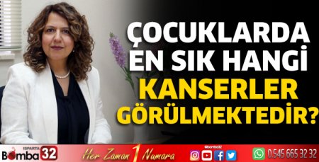 Çocuklarda en sık hangi kanserler görülmektedir? 