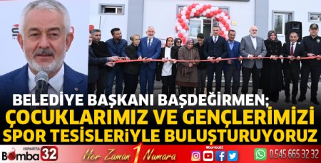Çocuklarımız ve gençlerimizi spor tesisleriyle buluşturuyoruz