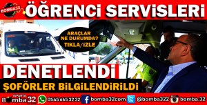 ÇOCUKLARIMIZI EMANET EDECEĞİMİZ ÖĞRENCİ SERVİSLERİ NE DURUMDA?