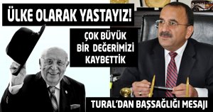 ÇOK BÜYÜK BİR DEĞERİMİZİ KAYBETTİK
