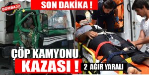 ÇÖP KAMYONU KAZASI ! 2 AĞIR YARALI