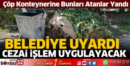 Çöp konteynerlerine bunları atanlar yandı