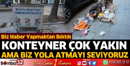 Çöpleri yola atmayı seviyoruz