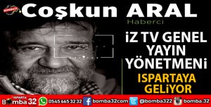 COŞKUN ARAL ISPARTAYA GELİYOR