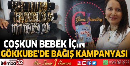 Coşkun Bebek için Gökkube'de bağış kampanyası