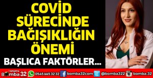 COVİD SÜRECİNDE BAĞIŞIKLIĞIN ÖNEMİ