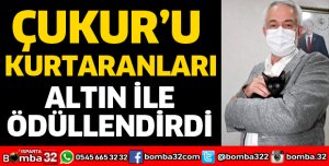 ÇUKUR’U KURTARICILARINI ÖDÜLLENDİRDİ