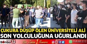 Çukura düşüp ölen üniversiteli Ali, son yolculuğuna uğurlandı