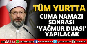 CUMA NAMAZI SONRASI YAĞMUR DUASI YAPILACAK
