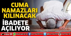 CUMA NAMAZLARI KILINACAK