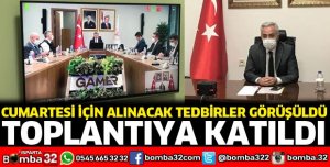 Cumartesi günü alınacak tedbirler konuşuldu