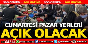 Cumartesi pazar yerleri açık olacak