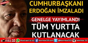CUMHURBAŞKANI ERDOĞAN AÇIKLADI TÜM YURTTA KUTLANACAK