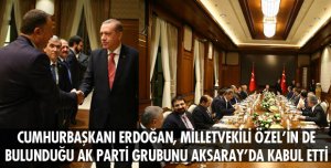 CUMHURBAŞKANI ERDOĞAN AK PARTİ HEYETİNİ KABUL ETTİ