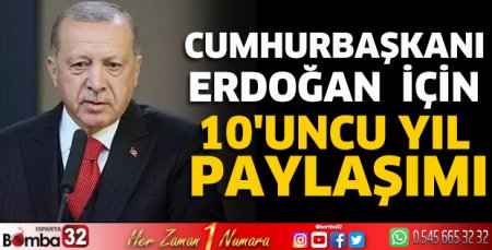 Cumhurbaşkanı Erdoğan için 10'uncu yıl paylaşımı