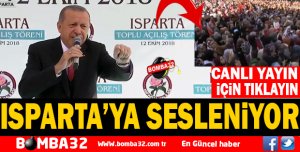 CUMHURBAŞKANI ERDOĞAN ISPARTALILARA SESLENİYOR