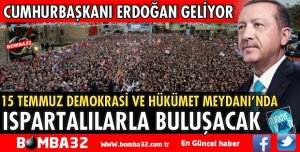 CUMHURBAŞKANI ERDOĞAN ISPARTALILARLA BULUŞACAK