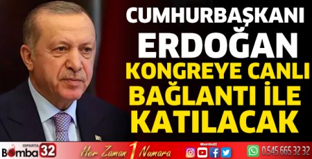 Cumhurbaşkanı Erdoğan kongreye canlı bağlantı ile katılacak 