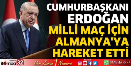 Cumhurbaşkanı Erdoğan milli maç için Almanya'ya hareket etti