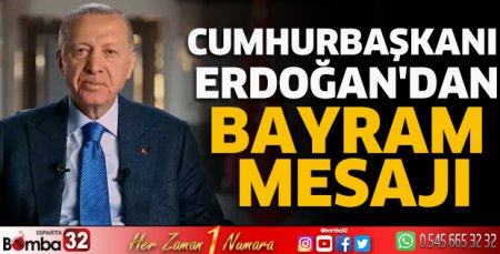 Cumhurbaşkanı Erdoğan'dan bayram mesajı