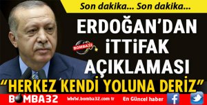 CUMHURBAŞKANI ERDOĞAN'DAN İTTİFAK AÇIKLAMASI