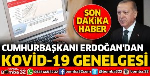 CUMHURBAŞKANI ERDOĞAN'DAN KORONAVİRÜS GENELGESİ