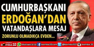 CUMHURBAŞKANI ERDOĞAN'DAN VATANDAŞLARA MESAJ