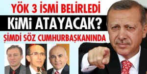 CUMHURBAŞKANI KİMİ ATAYACAK?