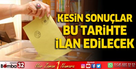 Cumhurbaşkanı Seçimi kesin sonuçları bu tarihte ilan edilecek