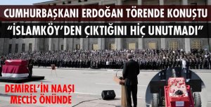 CUMHURBAŞKANI TÖRENDE KONUŞTU