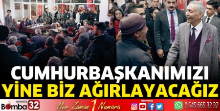 Cumhurbaşkanımızı yine biz ağırlayacağız