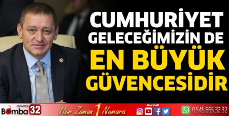 Cumhuriyet geleceğimizin de en büyük güvencesidir