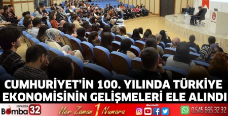 Cumhuriyet’in 100. Yılında Türkiye ekonomisinin gelişmeleri ele alındı