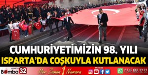 Cumhuriyetimizin 98. yılı Isparta'da coşkuyla kutlanacak