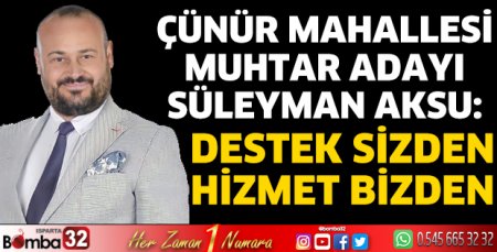 Muhtar adayı Süleyman Aksu: Destek sizden hizmet bizden 