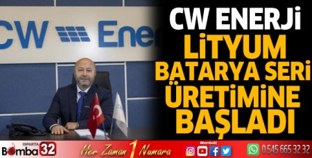 CW Enerji, lityum batarya seri üretimine başladı