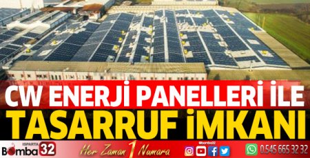 CW Enerji panelleri ile tasarruf imkanı