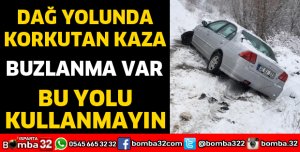 DAĞ YOLUNDA KORKUTAN KAZA