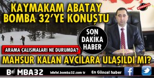 DAĞDA MAHSUR KALAN AVCILAR İÇİN KAYMAKAM BOMBA 32'YE KONUŞTU