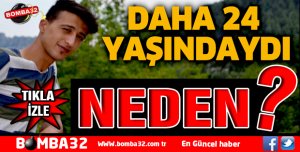 Daha 24 yaşındaydı