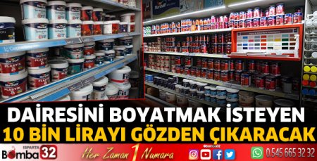 Dairesini boyatmak isteyen 10 Bin lirayı gözden çıkaracak